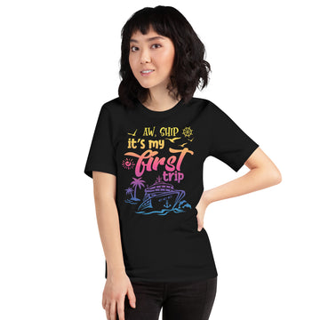 Aww Ship, It's My First Trip T-Shirt - Sunshine on the Seas