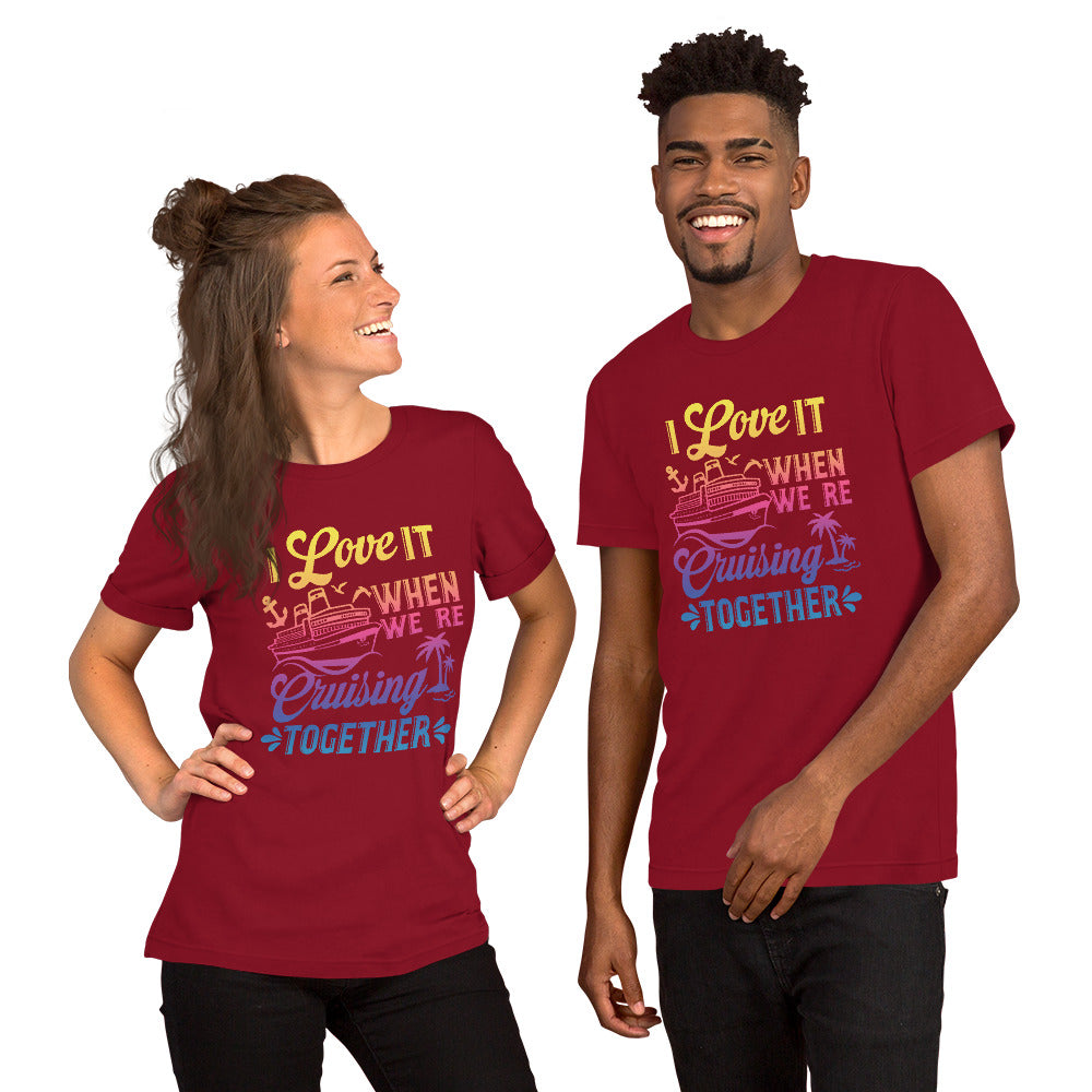 I Love It When We're Cruisin' Together T-Shirt - Sunshine on the Seas
