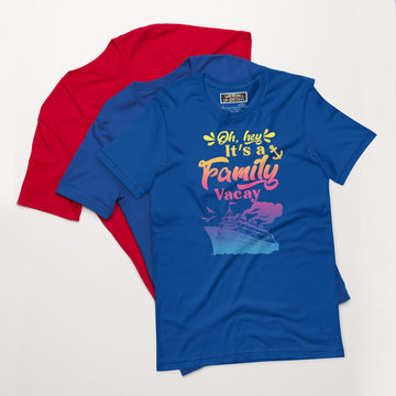 Oh Hey, It's a Family Vacay T-Shirt - Sunshine on the Seas