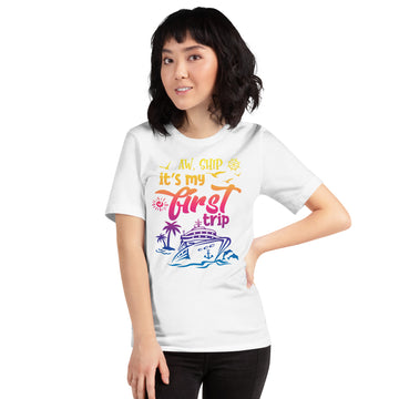 Aww Ship, It's My First Trip T-Shirt - Sunshine on the Seas