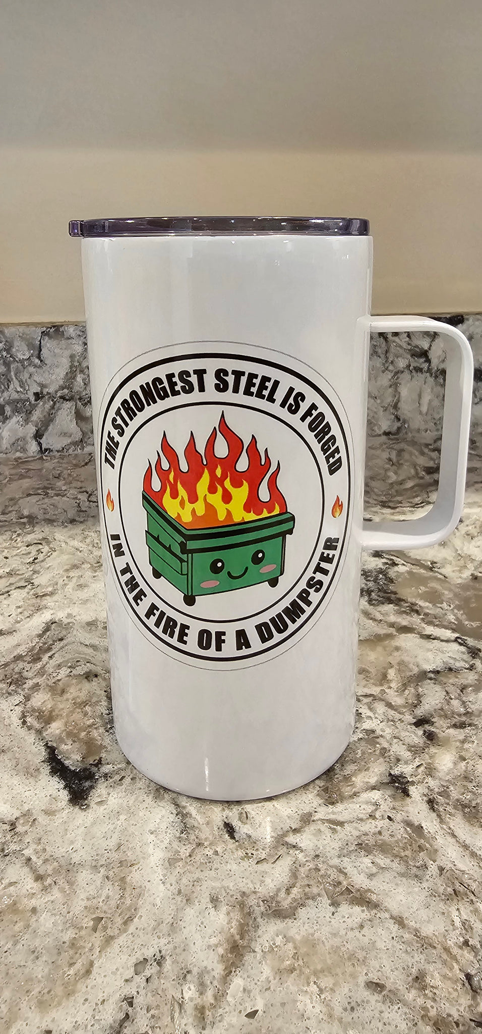 Strongest Steel Forged in Dumpster Fire 20oz Stainless Steel Tumbler Travel Coffee Mug with Handle