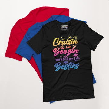 Cruisin' and Boozin' w/ my Besties T-Shirt